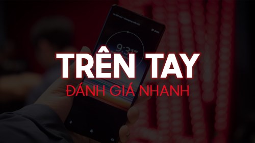 Trên tay đánh giá nhanh