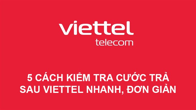 5 cách kiểm tra cước trả sau Viettel nhanh, đơn giản