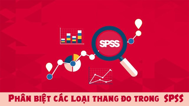 Phân biệt các loại thang đo trong phân tích dữ liệu SPSS