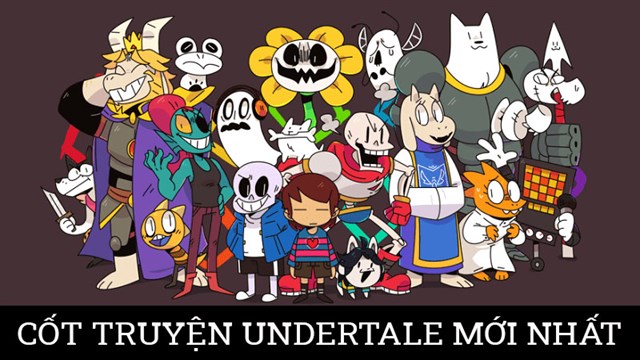 Cốt truyện Undertale mới nhất: Mọi hành động đều có nhân quả