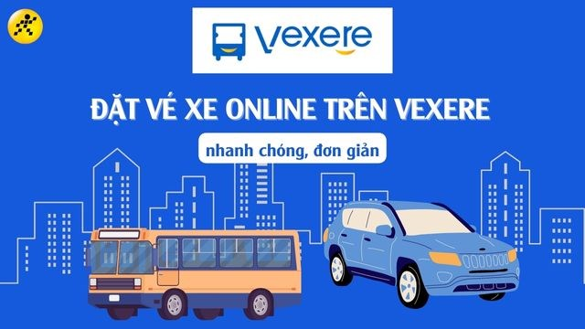 Hướng dẫn đặt vé xe online trên Vexere nhanh chóng, đơn giản