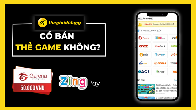 Thế Giới Di Động có bán thẻ game Garena, Zing không? Các thông tin liên quan