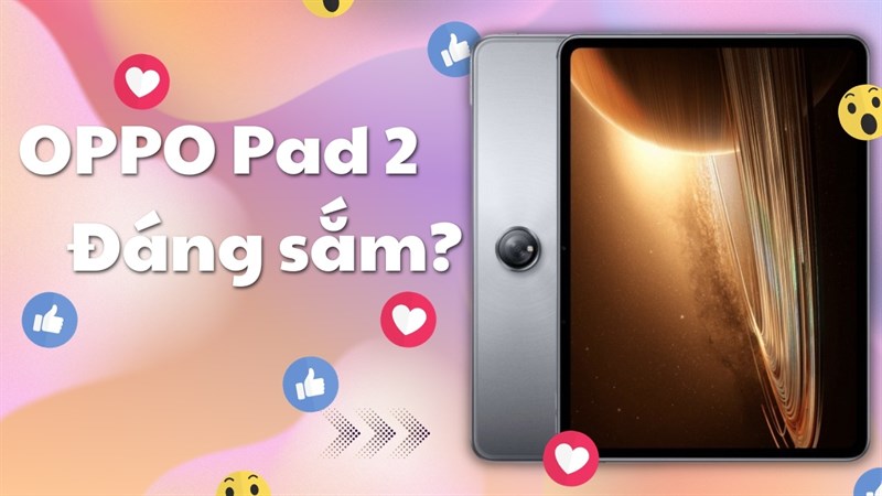 Bạn có nên mua OPPO Pad 2: Máy tính bảng cao cấp mới đến từ OPPO? Bạn có nên mua OPPO Pad 2: Máy tính bảng cao cấp mới đến từ OPPO?