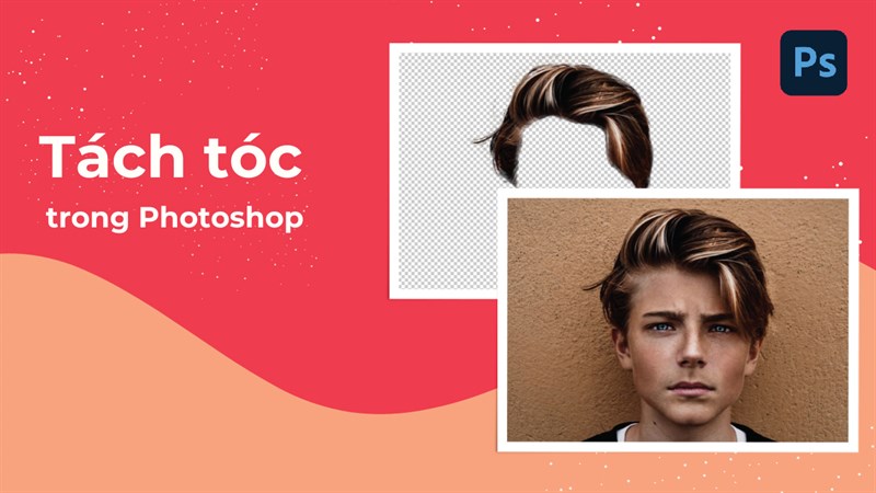 cách tách tóc trong Photoshop cách tách tóc trong Photoshop