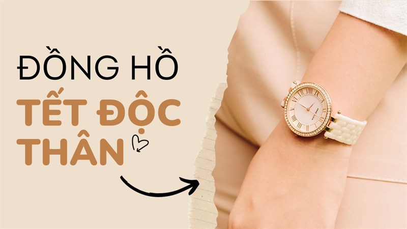 Có nên mua đồng hồ dịp Tết độc thân tại TGDĐ?