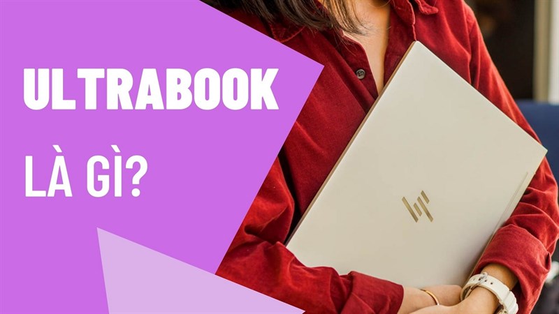 Ultrabook là gi?