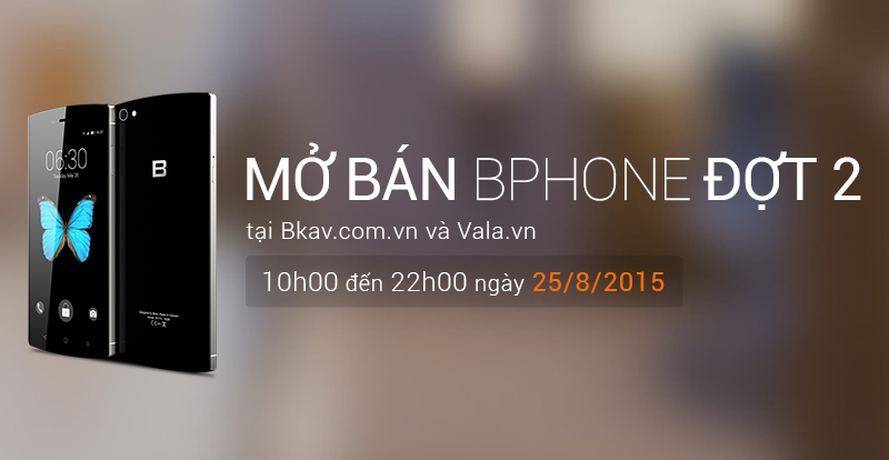 Bphone chuẩn bị mở bán đợt hai Bphone chuẩn bị mở bán đợt hai