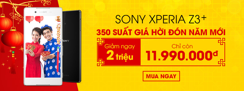Xperia Z3 Plus giảm giá sốc Xperia Z3 Plus giảm giá sốc