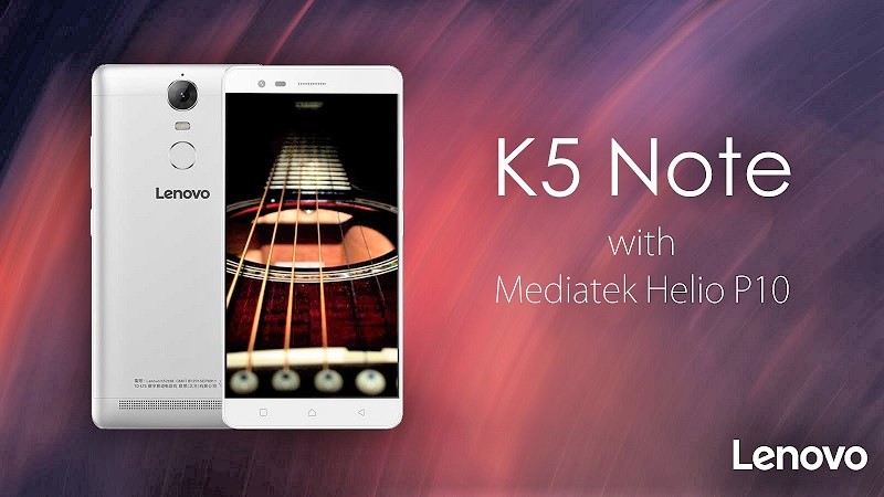 Lenovo K5 Note dùng chip 8 nhân MediaTek Helio P10 xung nhịp 1,8GHz