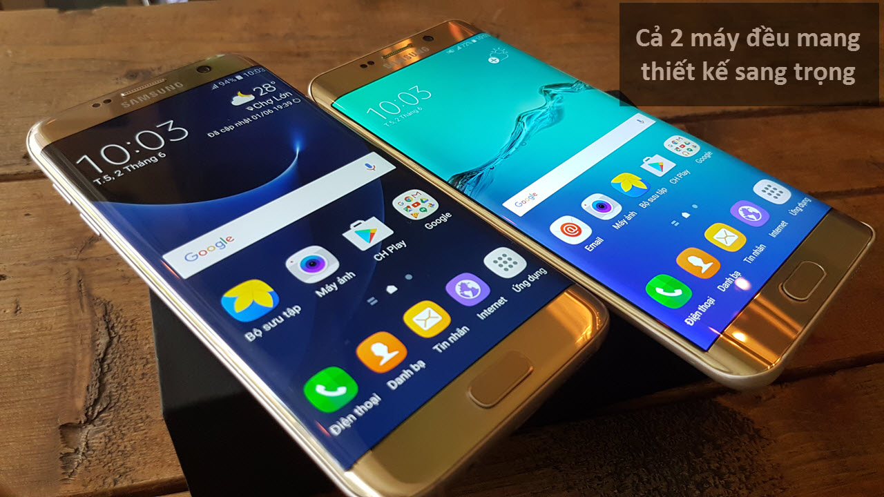 S6 Edge và S7 Edge mang thiết kế sang trọng