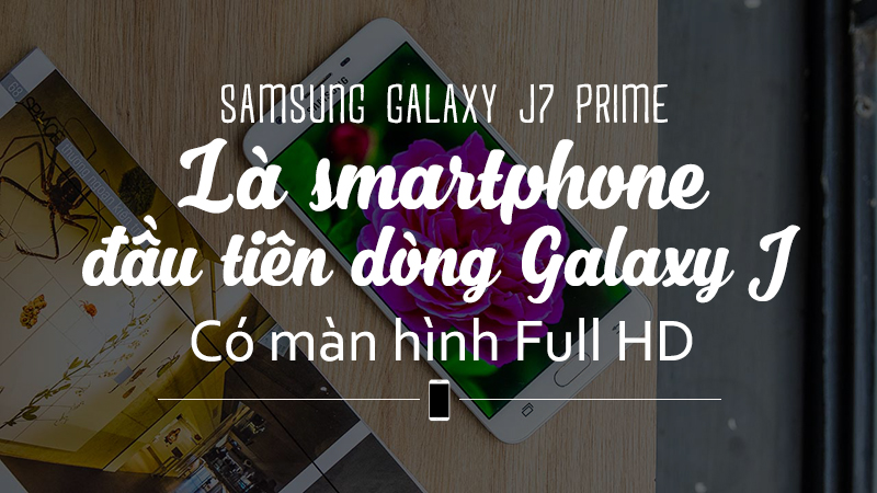 j7_prime_ly_do_dang_mua j7_prime_ly_do_dang_mua