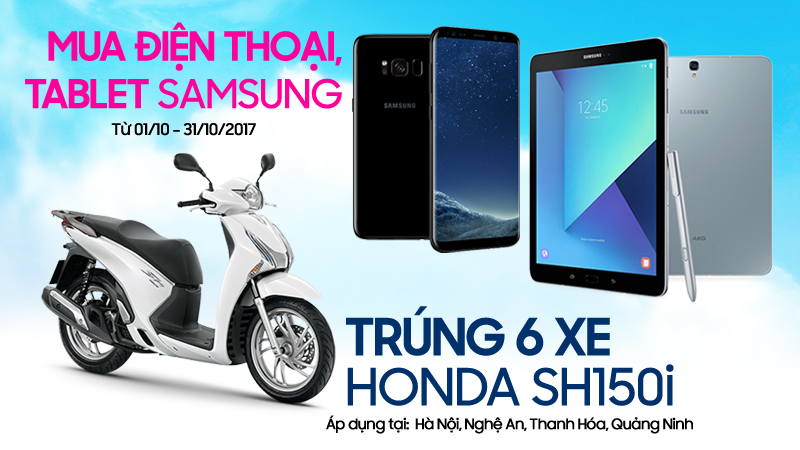 Mua smartphone, máy tính bảng Samsung trúng 6 xe Honda SH150i