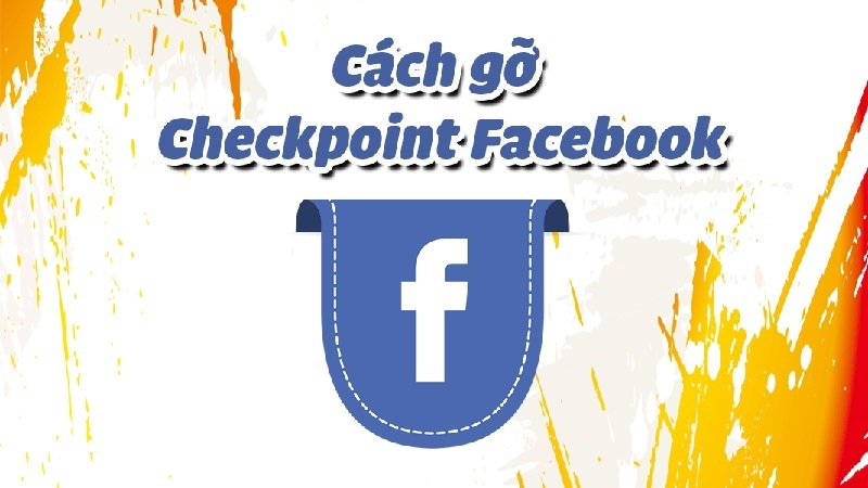 mở checkpoint facebook