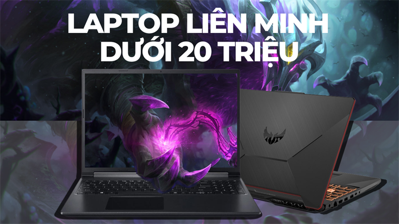 Nối gót 'Quỷ vương bất tử' cùng TOP laptop chiến Liên Minh dưới 20 triệu siêu mượt Nối gót 'Quỷ vương bất tử' cùng TOP laptop chiến Liên Minh dưới 20 triệu siêu mượt