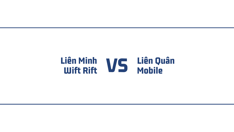 Liên Minh tốc chiến vs Liên quân