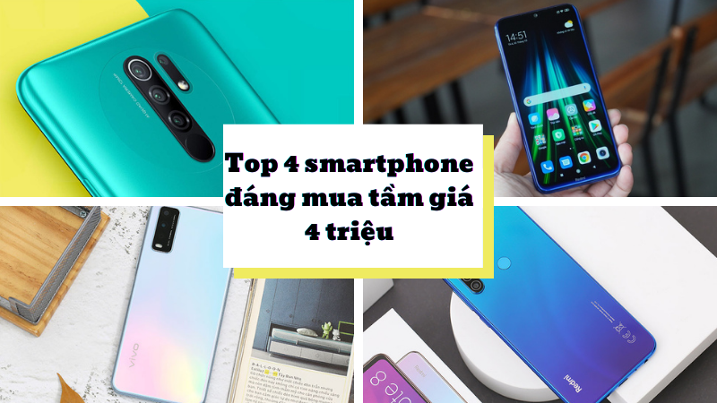 Top 4 smartphone đáng mua nhất tầm giá 4 triệu