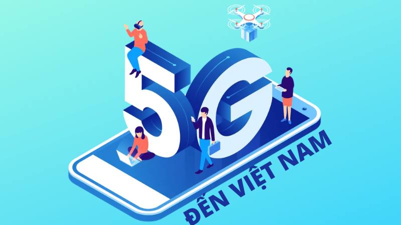 Việt Nam sẽ chính thức có 5G vào giữa năm 2021 Việt Nam sẽ chính thức có 5G vào giữa năm 2021