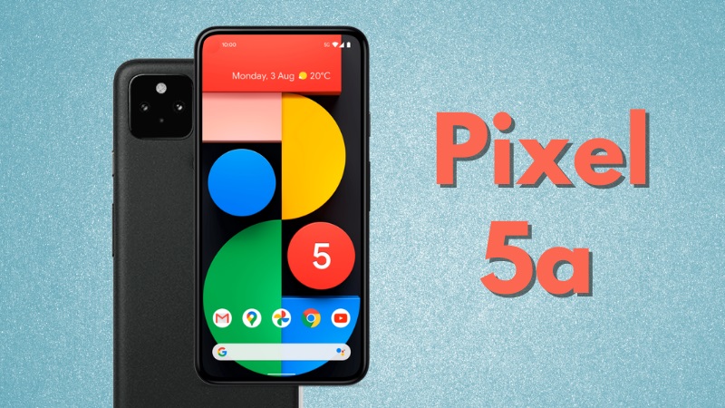 Pixel 5a lộ ảnh chụp thực tế