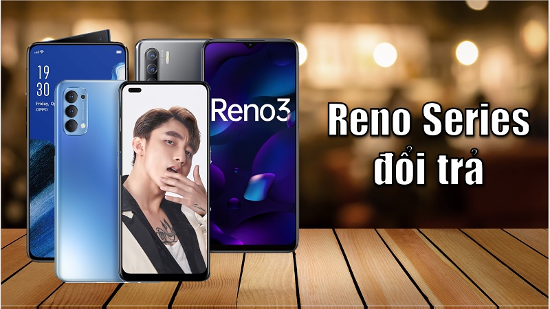 OPPO Reno Series hàng đổi trả