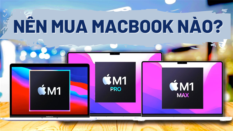 Con chip M1 đã quá khủng thì hiện tại nên mua Macbook M1 2020 hay chờ mua Macbook M1 Pro, M1 Max luôn cho chất? Con chip M1 đã quá khủng thì hiện tại nên mua Macbook M1 2020 hay chờ mua Macbook M1 Pro, M1 Max luôn cho chất?