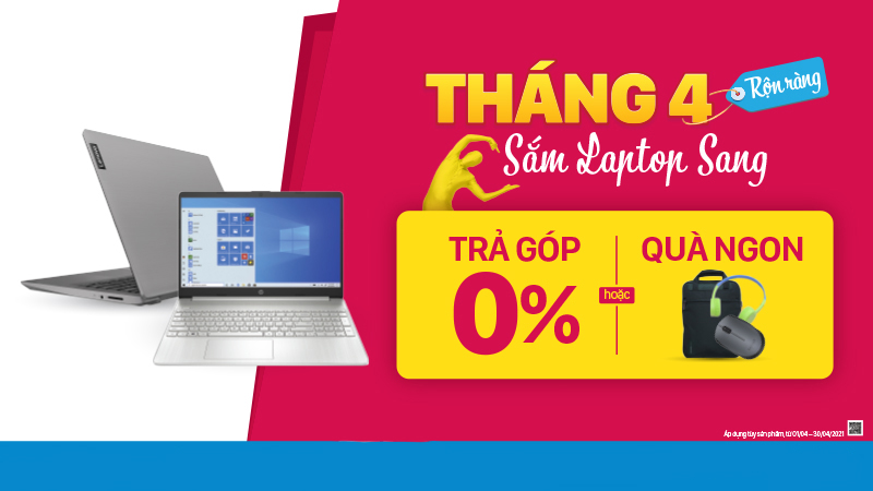 Sắm laptop sang tháng 4: Cấu hình bao ngon, đảm bảo 100% có quà Sắm laptop sang tháng 4: Cấu hình bao ngon, đảm bảo 100% có quà