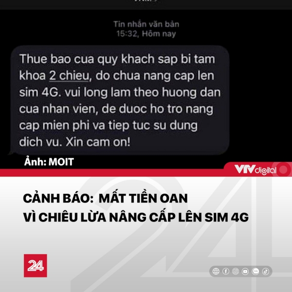 Bộ Công Thương cảnh báo tình trạng lừa đảo bằng hình thức giả danh nhân viên nhà mạng để hỗ trợ nâng cấp SIM 4G