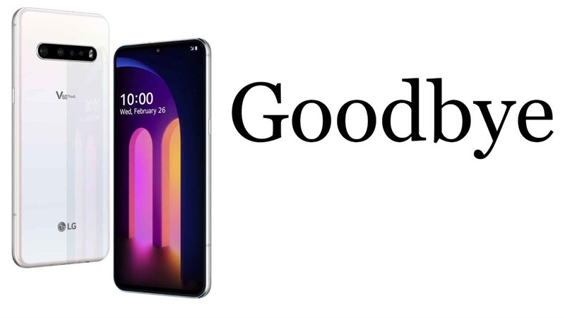 Tamj biệt LG, nhà sản xuất với những thành tưu công nghệ trên điện thoại rất ấn tượng.
