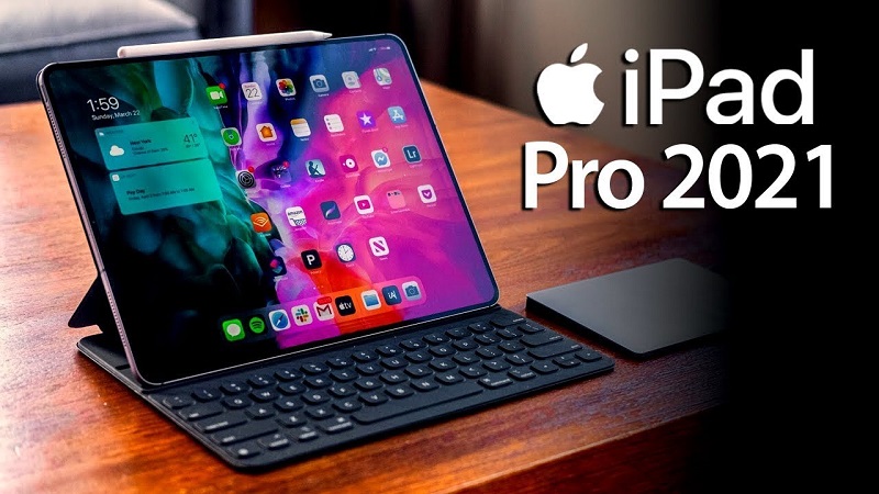 iPad Pro 2021 có thể ra mắt vào cuối tháng 04, gồm có 2 phiên bản