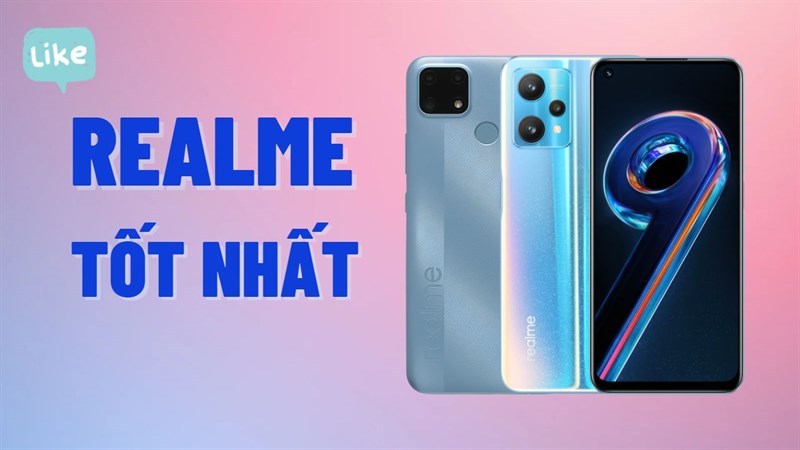 Điện thoại Realme tốt nhất 2022