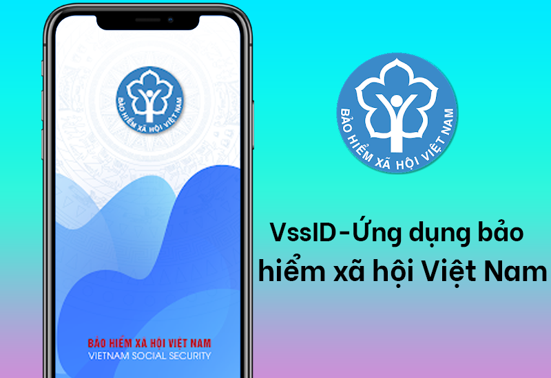 VssID là ứng dụng bảo hiểm xã hội Việt Nam điện tử.