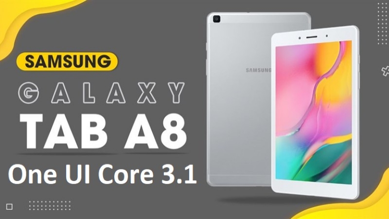 Galaxy Tab A 8.0 (2019) được cập nhật Android 11 với One UI Core 3.1: Giao diện hiện đại, cải thiện hiệu suất và các tùy chỉnh tốt hơn