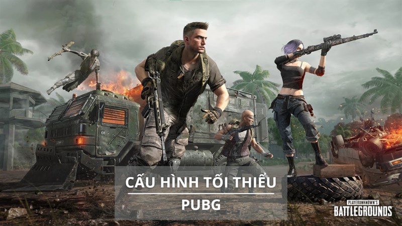 Cấu hình tối thiểu chơi PUBG