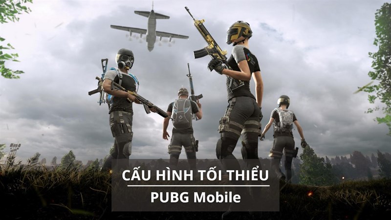 Cấu hình tối thiểu chơi PUBG Mobile