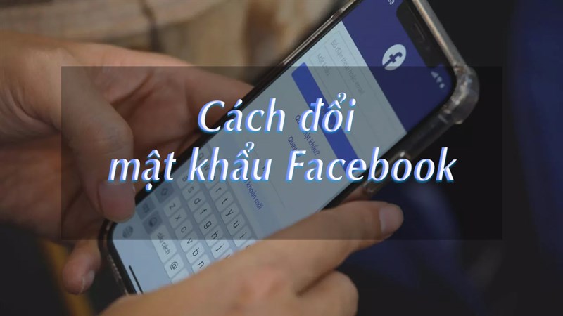 Cách đổi mật khẩu Facebook