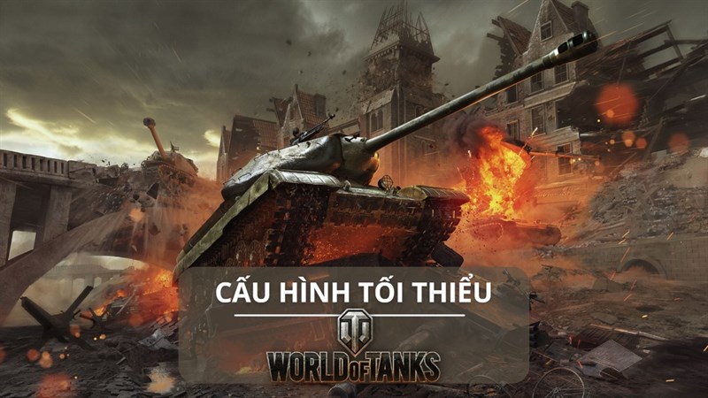 Cấu hình tối thiểu chơi World of Tanks