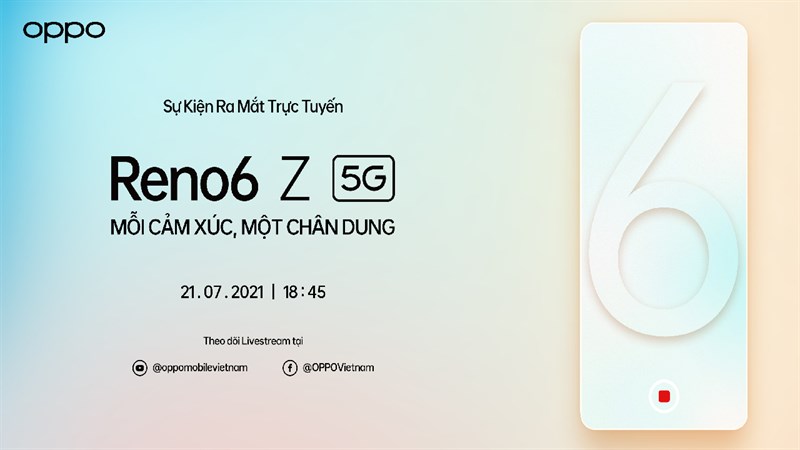 Sự kiện ra mắt OPPO Reno6 Z 5G: Một cảm xúc, một chân dung Sự kiện ra mắt OPPO Reno6 Z 5G: Một cảm xúc, một chân dung