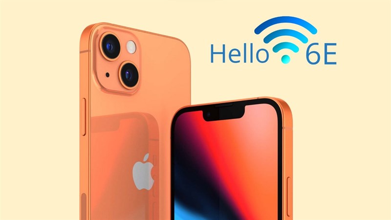 iPhone 13 đi kèm với Wi-Fi 6E, cải thiện tốc độ và phạm vi