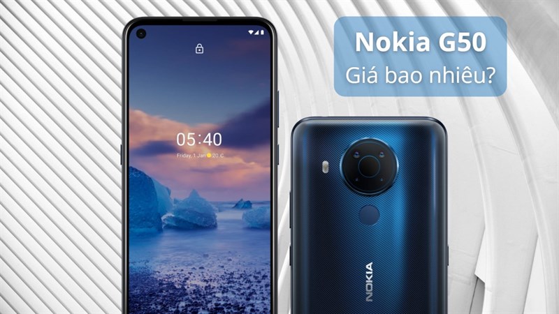 Nokia G50 giá bao nhiêu? Nokia G50 giá bao nhiêu?