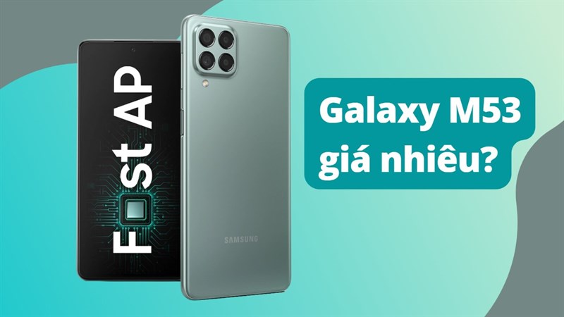 Galaxy M53 giá bao nhiêu?