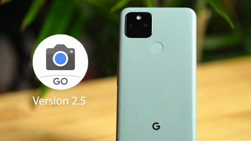 Cách tải Google Camera Go v2.5 mới