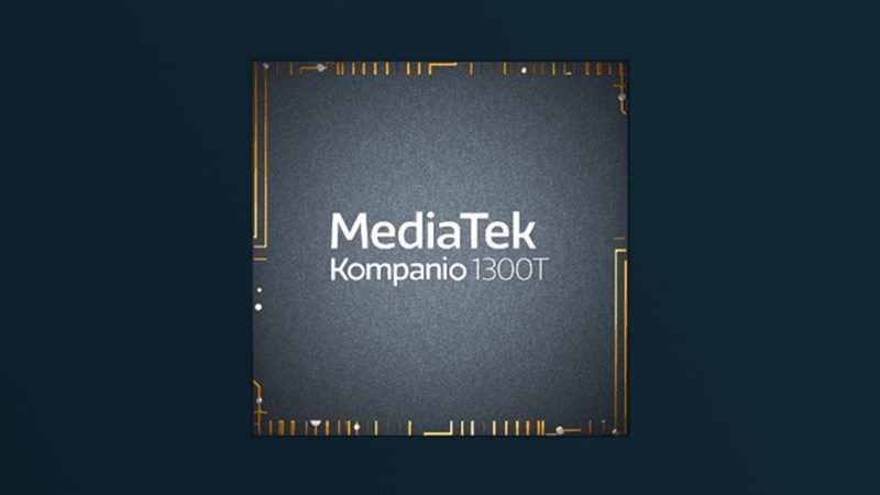 MediaTek ra mắt vi xử lý 6nm Kompanio 1300T: Hỗ trợ 5G, camera lên tới 108MP, tăng cường trải nghiệm chơi game…