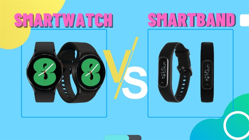 Nên mua smartwatch hay smartband