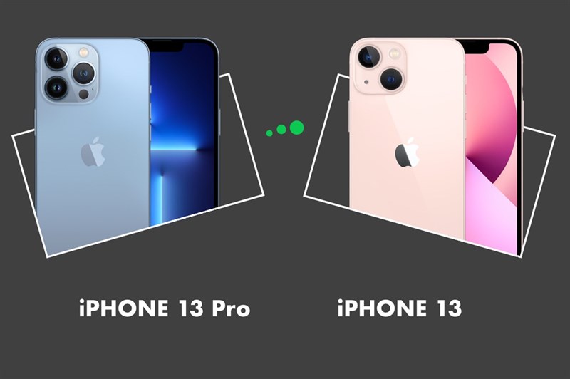 So sánh iPhone 13 và iPhone 13 Pro So sánh iPhone 13 và iPhone 13 Pro