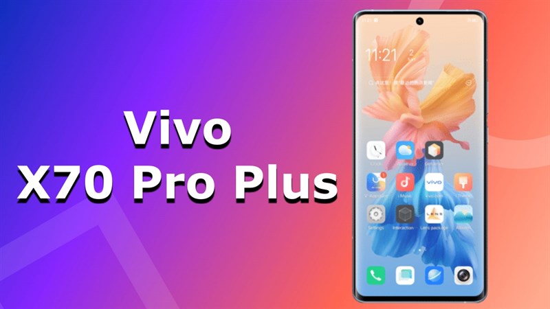 Vivo X70 Pro Plus xuất hiện trên Google Play Console Vivo X70 Pro Plus xuất hiện trên Google Play Console