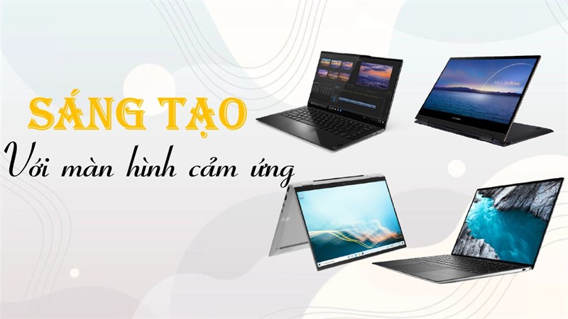 Tuyển tập những laptop có màn hình cảm ứng đến từ các thương hiệu uy tín hàng đầu, toàn laptop 2 trong 1 dành cho dân sáng tạo Tuyển tập những laptop có màn hình cảm ứng đến từ các thương hiệu uy tín hàng đầu, toàn laptop 2 trong 1 dành cho dân sáng tạo
