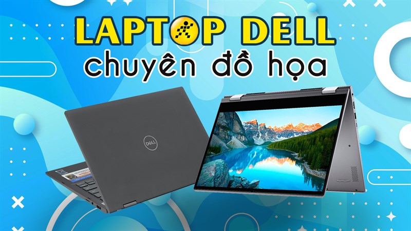 TOP 5 laptop Dell chuyên đồ họa tốt nhất tại Thế Giới Di Động