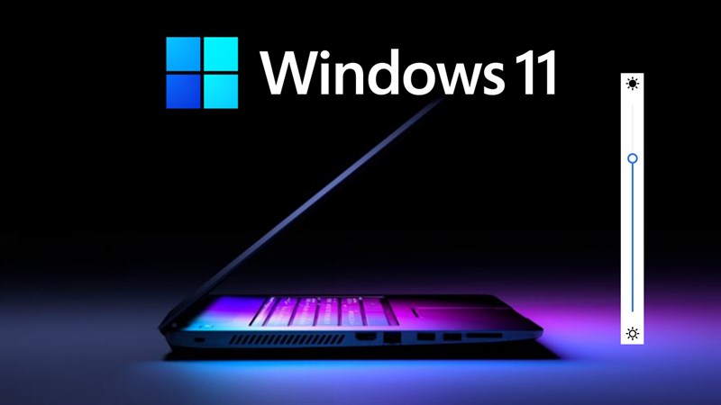 Cách thay đổi độ sáng màn hình Windows 11 Cách thay đổi độ sáng màn hình Windows 11
