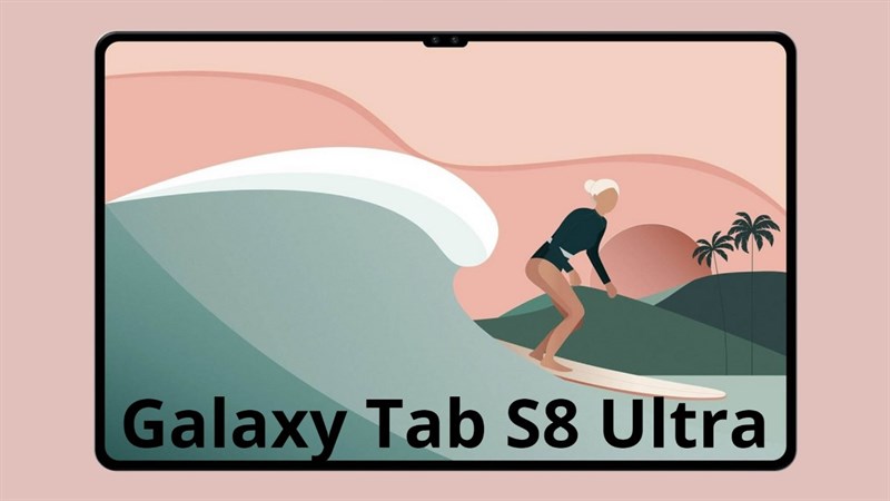 Galaxy Tab S8 Ultra sẽ có màn hình cỡ lớn như máy tính xách tay