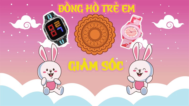 Vui Tết Trung Thu, vô vàn đồng hồ trẻ em giảm đến 35%, giá chỉ từ 78K Vui Tết Trung Thu, vô vàn đồng hồ trẻ em giảm đến 35%, giá chỉ từ 78K
