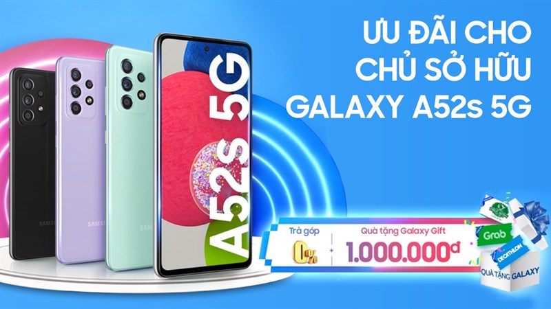 Sở hữu Galaxy A52s 5G, nhận ngay quà trị giá 1 triệu kèm trả góp 0% Sở hữu Galaxy A52s 5G, nhận ngay quà trị giá 1 triệu kèm trả góp 0%